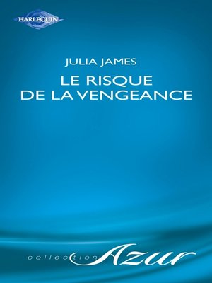 cover image of Le risque de la vengeance (Harlequin Azur)
